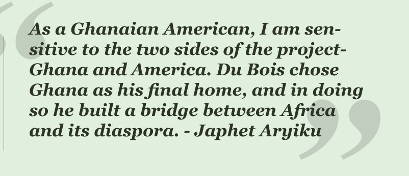 Pull quote: “As a Ghanaian American, I am sensitive to the two sides of the project—Ghana and America…”