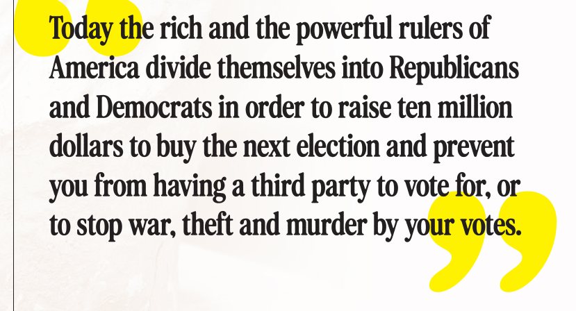 Pull quote: “Today the rich and the powerful rulers of America divide themselves into Republicans and Democrats…”